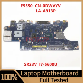 KN-0DWVYV 0DWVYV DWVYV DELL E5550 Klēpjdators Mātesplatē ZAM81 LA-A913P Ar SR23V I7-5600U CPU 100% Pilna Testēts Strādā Labi