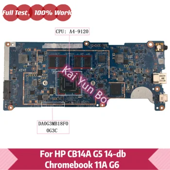 Mainboard HP Chromebook 11A G6 EE CB14A G5 14-DB TPN-Q216 Klēpjdators Mātesplatē L591910-001 DA0G3MB18F0 0G3C Ar A4-9120 CPU